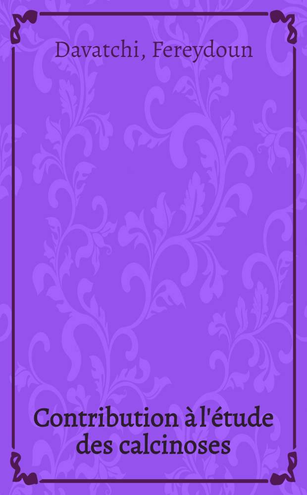Contribution à l'étude des calcinoses : Présentation de trois nouveaux cas : Thèse ..