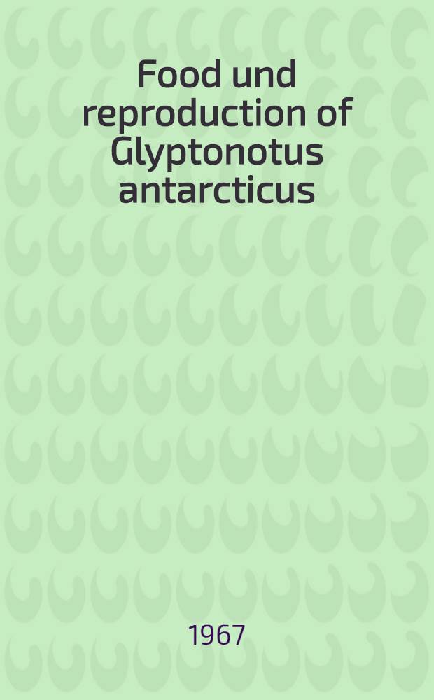 Food und reproduction of Glyptonotus antarcticus (Crustacea: Isopoda) at McMurdo Sound, Antarctica