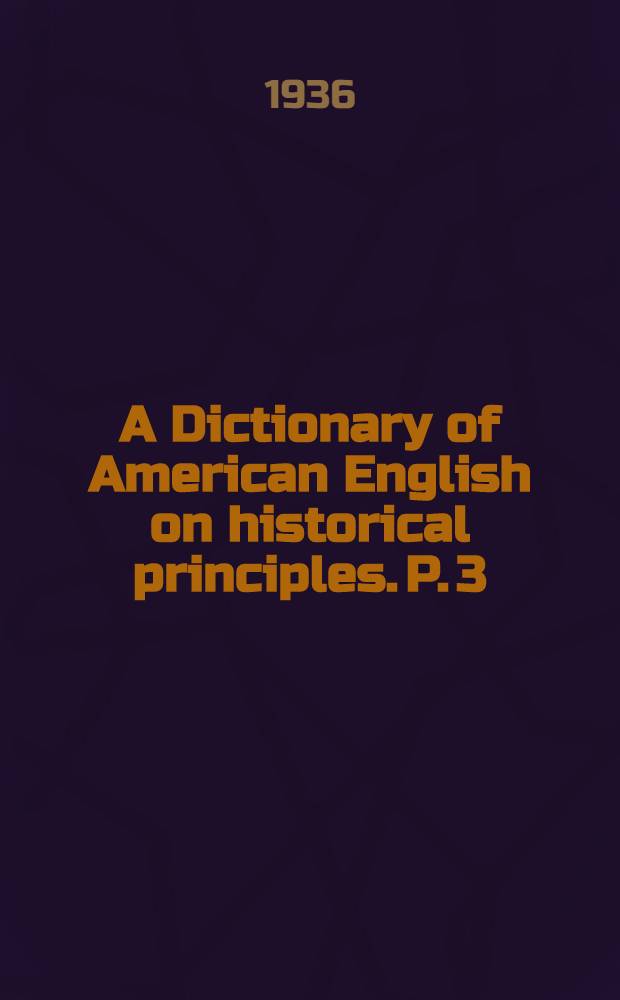 A Dictionary of American English on historical principles. P. 3 : Blood-beet - Butterfly