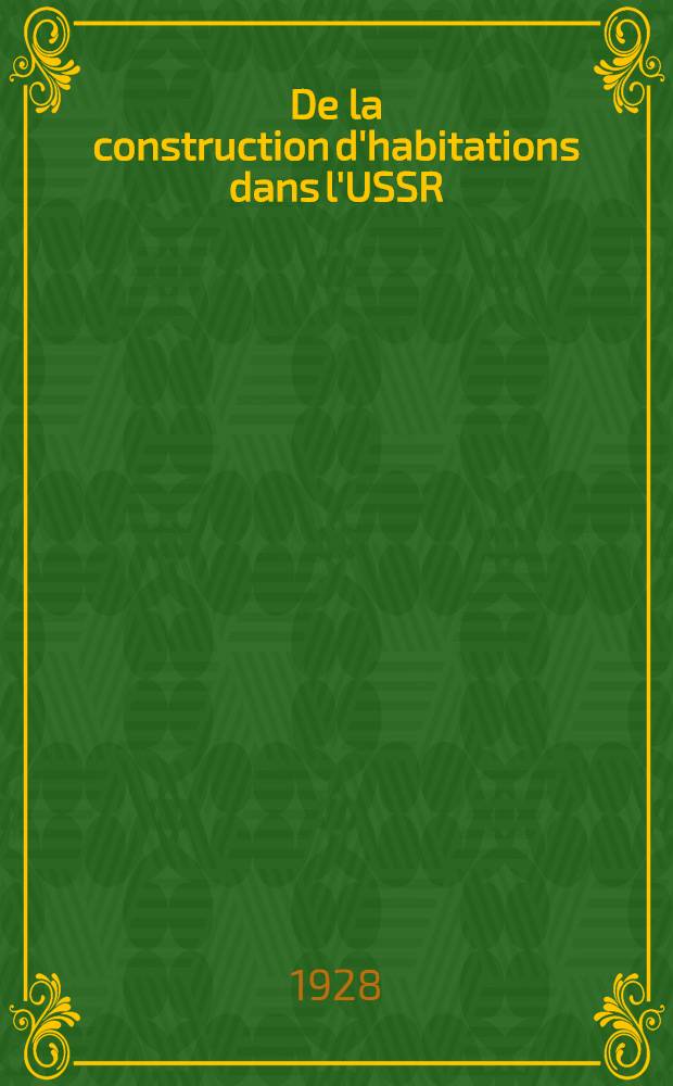De la construction d'habitations dans l'USSR