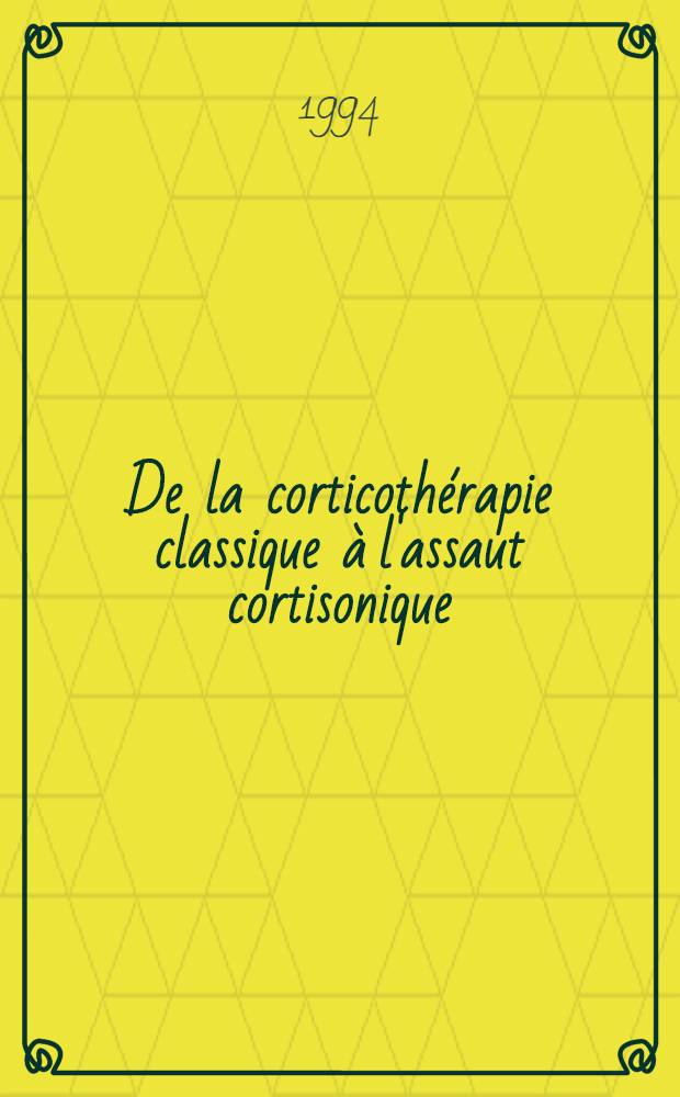 De la corticothérapie classique à l'assaut cortisonique : Symp. : Paris, 17 sept. 1993