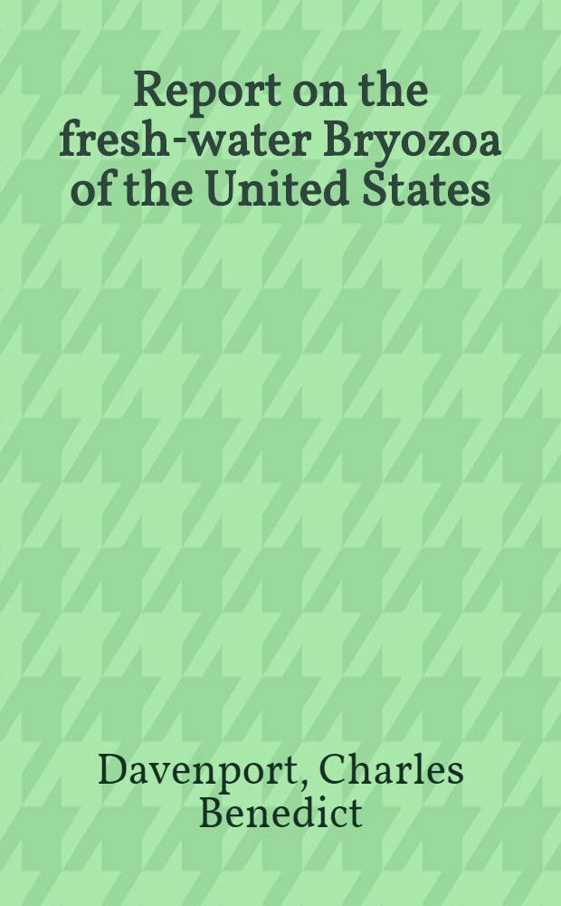[Report on the fresh-water Bryozoa of the United States