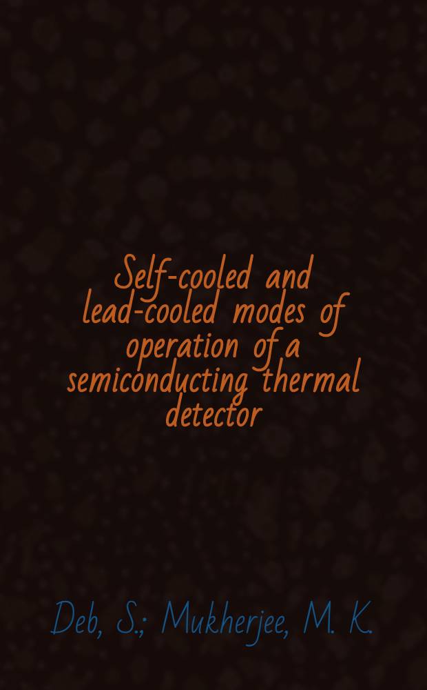 Self-cooled and lead-cooled modes of operation of a semiconducting thermal detector
