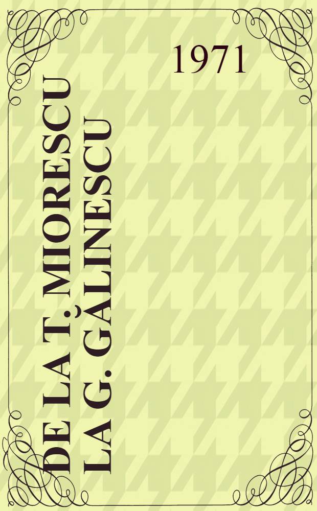 De la T. Miorescu la G. Gălinescu : Antologia criticilor români. 2