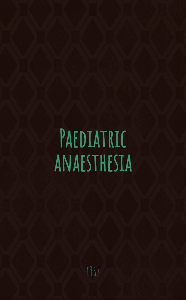 Paediatric anaesthesia