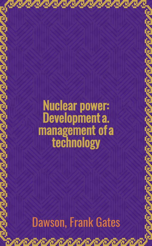 Nuclear power : Development a. management of a technology