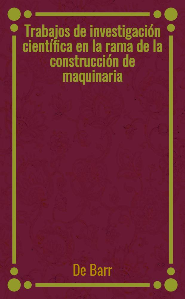Trabajos de investigación científica en la rama de la construcción de maquinaria