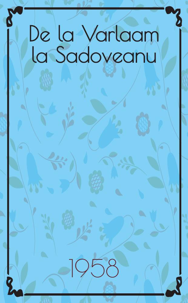 De la Varlaam la Sadoveanu : Studii despre limba şi stilul scriitorilor