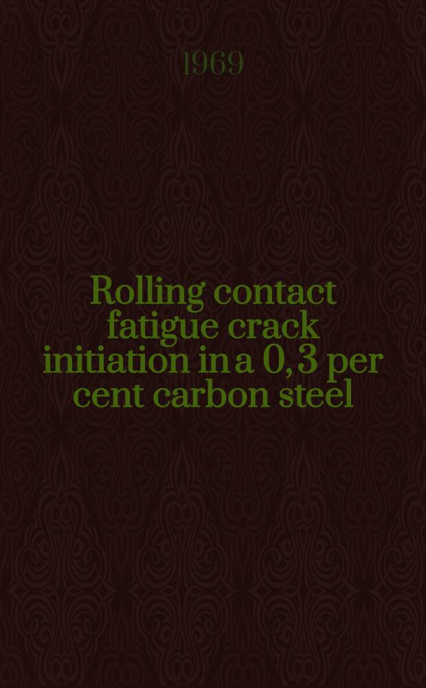 Rolling contact fatigue crack initiation in a 0, 3 per cent carbon steel