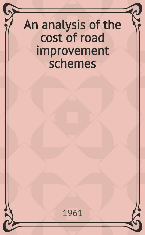 An analysis of the cost of road improvement schemes