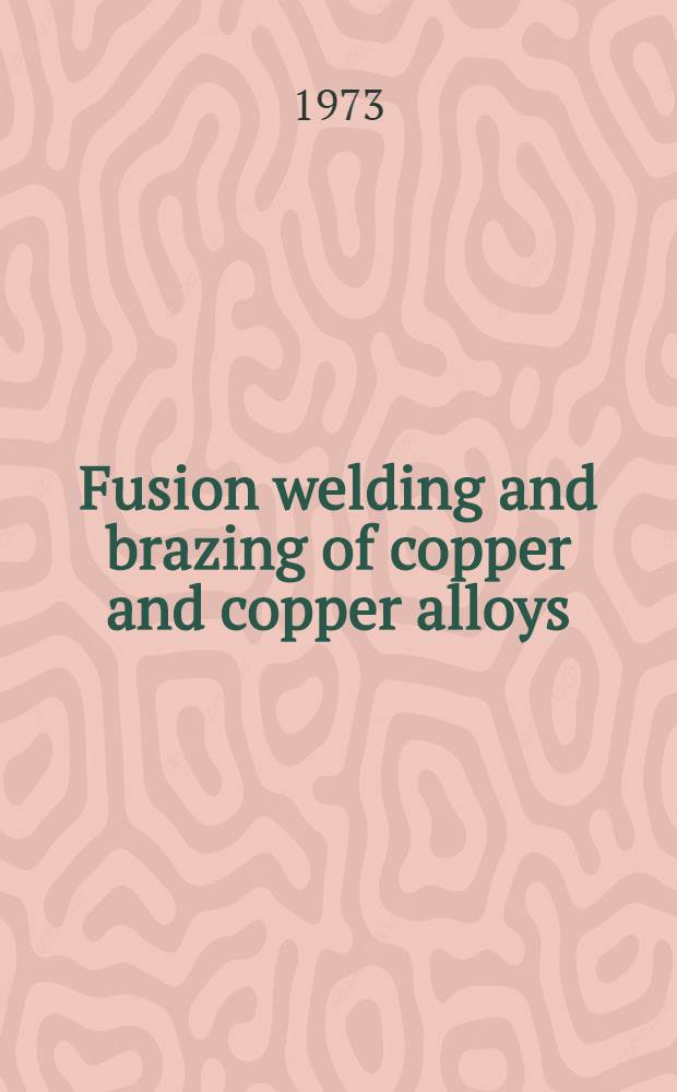 Fusion welding and brazing of copper and copper alloys