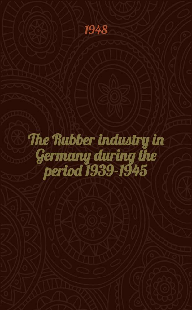 The Rubber industry in Germany during the period 1939-1945