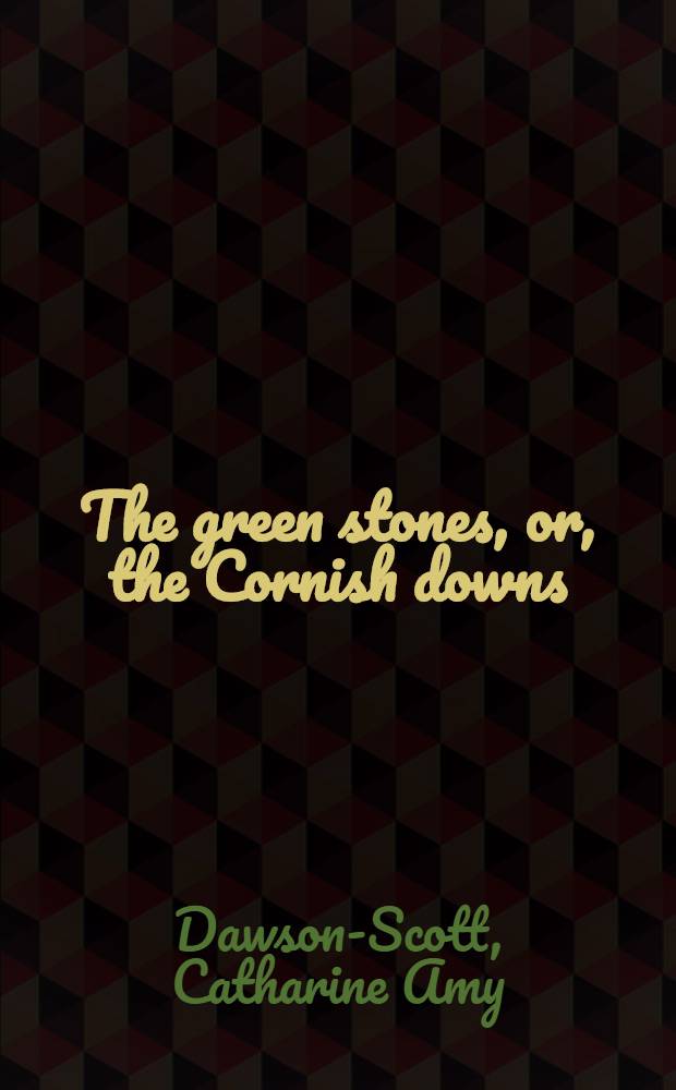 The green stones, or, the Cornish downs