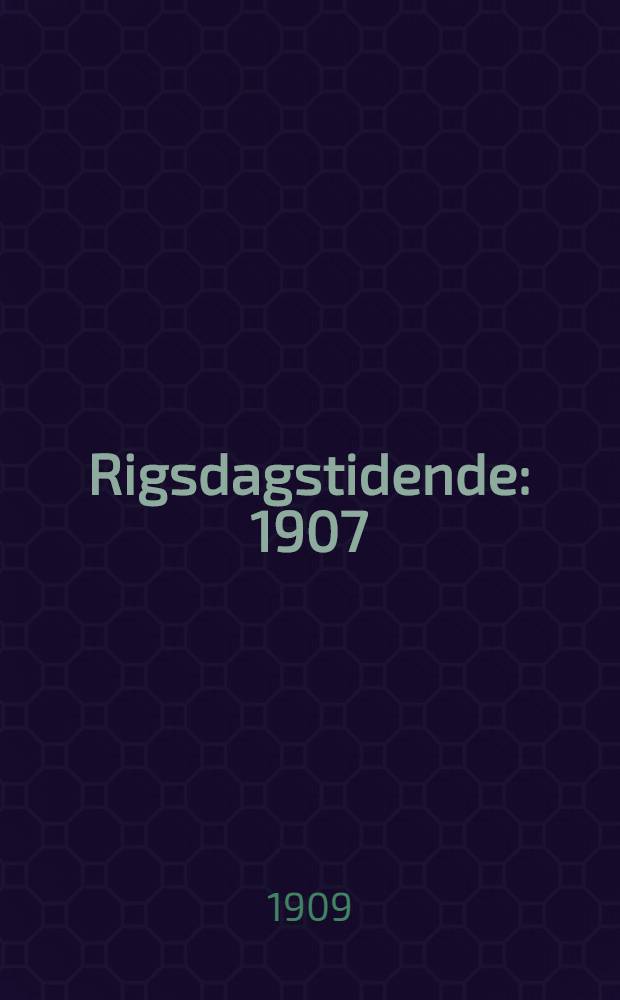 Rigsdagstidende : 1907/1908 - 1915/1916. Tillæg B : Udvalgenes betænkninger m. m.