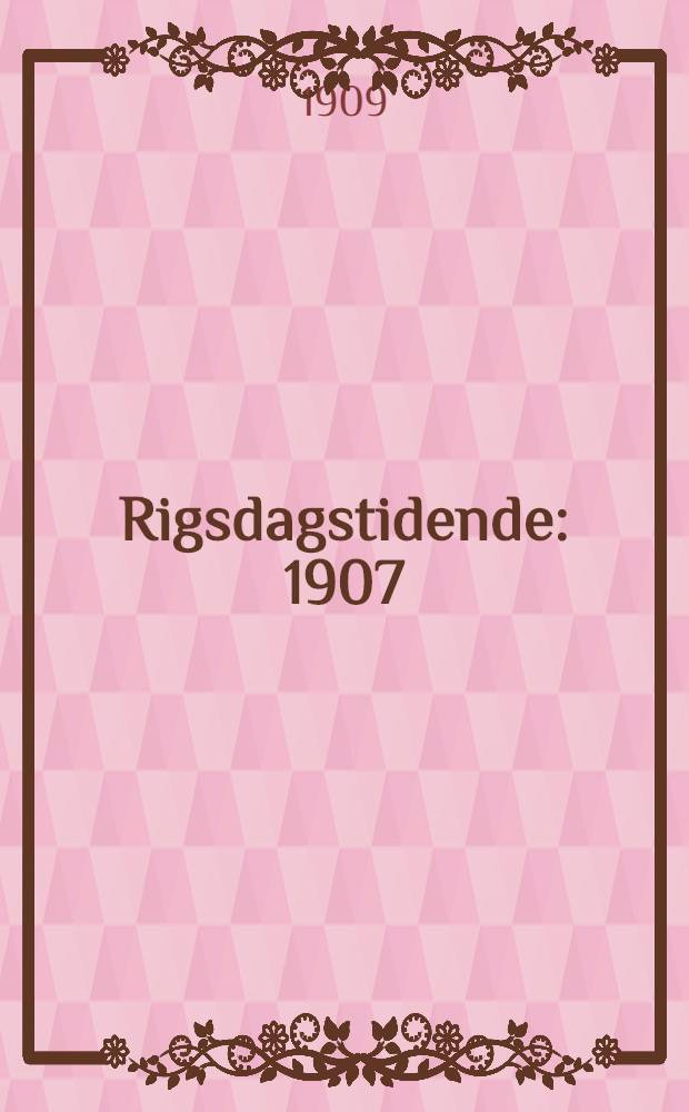 Rigsdagstidende : 1907/1908 - 1915/1916. [Tillæg] : Oversigt over forhandlingerne i Folketinget [og Landstinget] ... samt sagfortegnelse