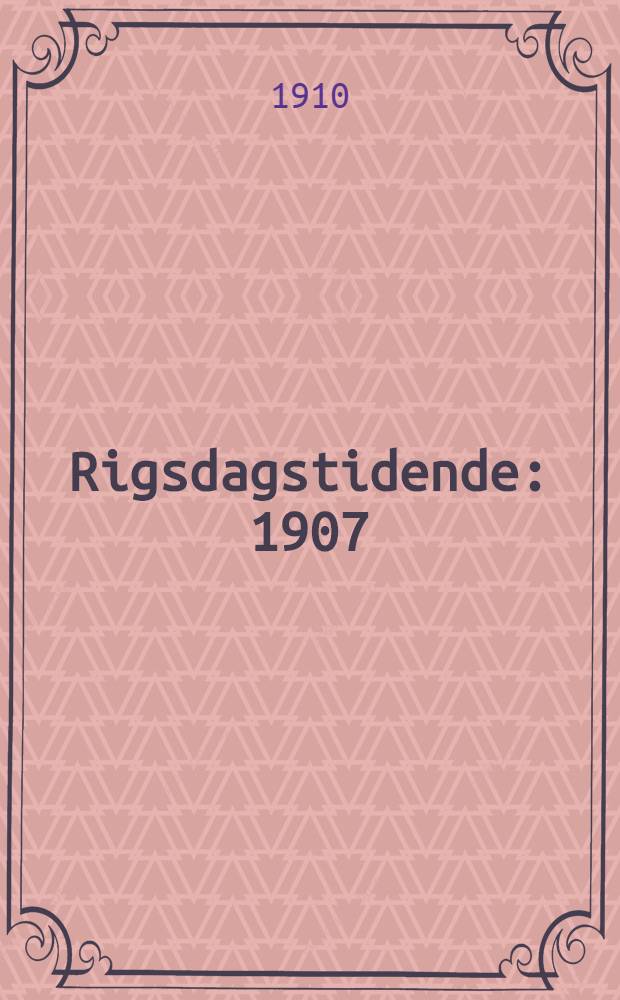 Rigsdagstidende : 1907/1908 - 1915/1916. Tillæg C : Vedtagne lovforslag, beslutninger m. m.