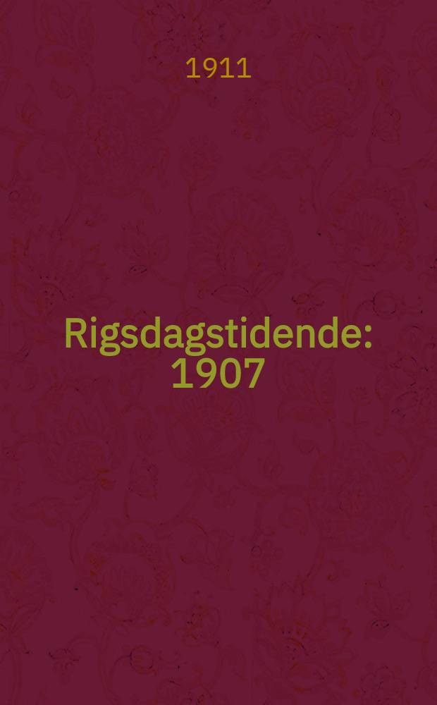 Rigsdagstidende : 1907/1908 - 1915/1916. Tillæg B : Udvalgenes betænkninger m. m.