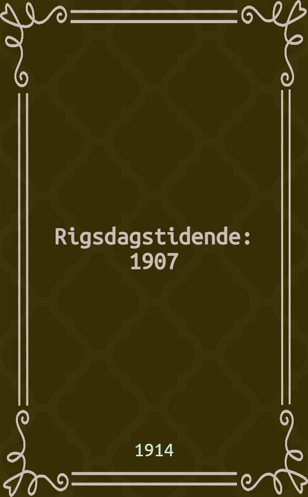 Rigsdagstidende : 1907/1908 - 1915/1916. Tillæg B : Udvalgenes betænkninger m. m.