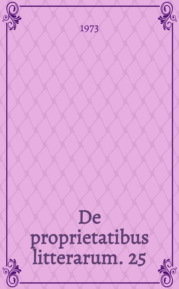 De proprietatibus litterarum. 25 : Deutung und Bedeutung