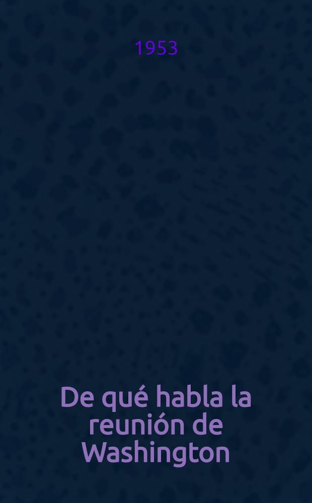 De qué habla la reunión de Washington