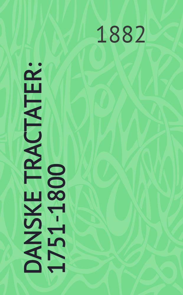 Danske tractater : 1751-1800