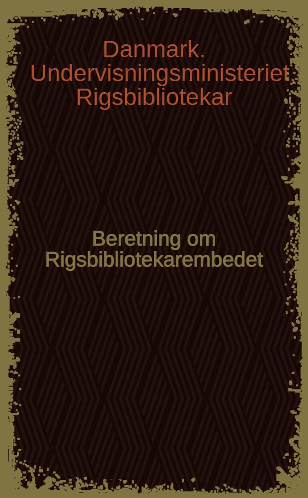 Beretning om Rigsbibliotekarembedet : Det kongelige bibliotek og Universitetsbiblioteket for finansårene 1943/44 - 1946/47