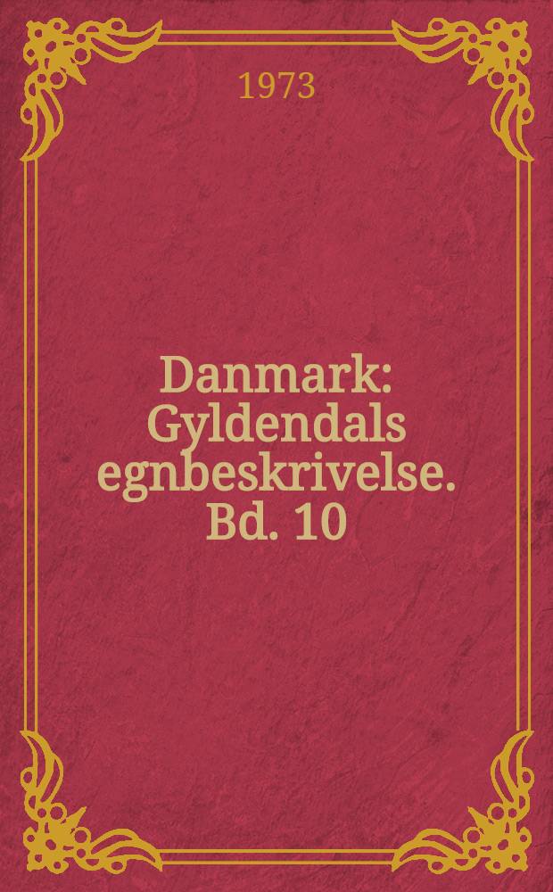 Danmark : Gyldendals egnbeskrivelse. Bd. 10 : Vestjylland med nordlige Vadehav