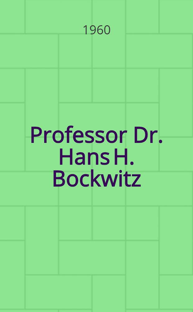 Professor Dr. Hans H. Bockwitz (1884-1954), Direktor des Deutschen Buch- uns Shriftmuseums der Deutschen Bücherei, Leipzig : Verzeichnis seiner Schriften
