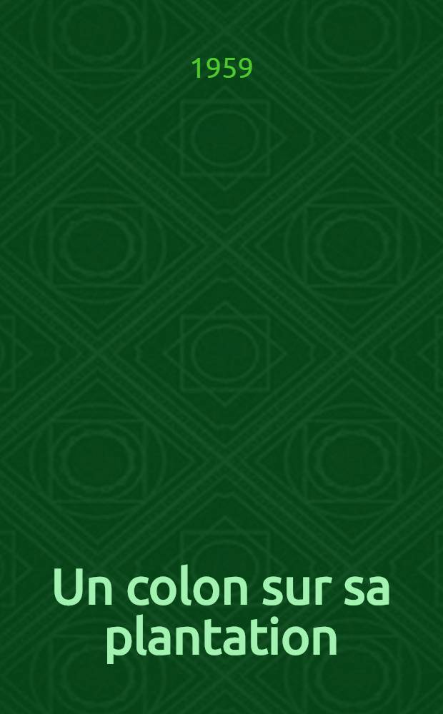 Un colon sur sa plantation