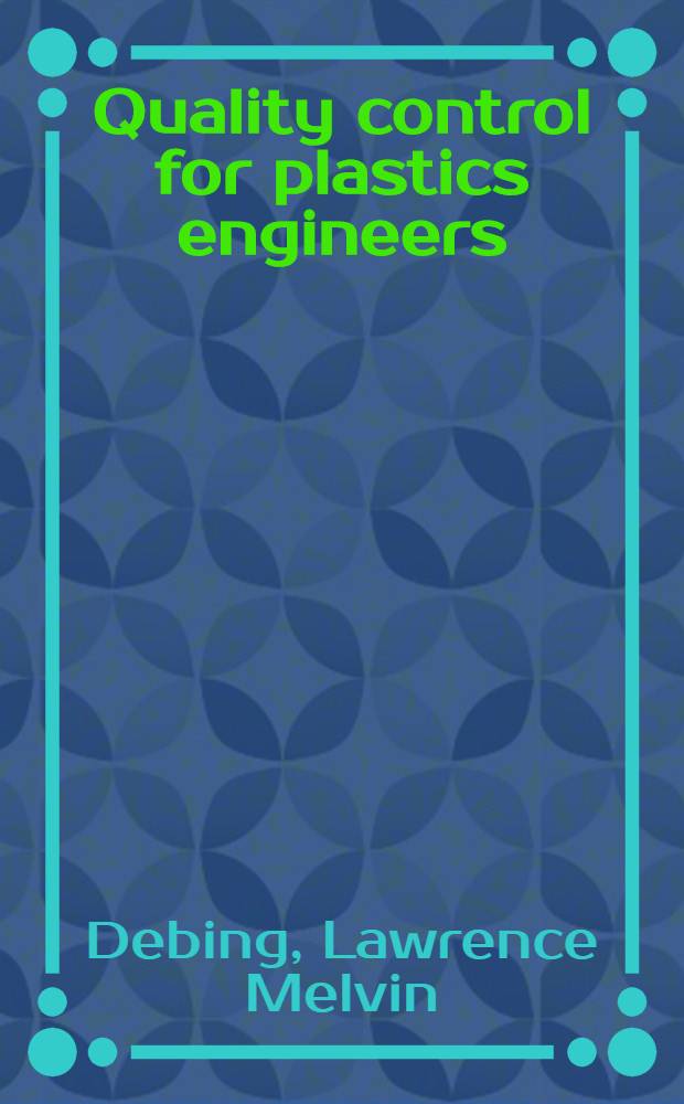 Quality control for plastics engineers