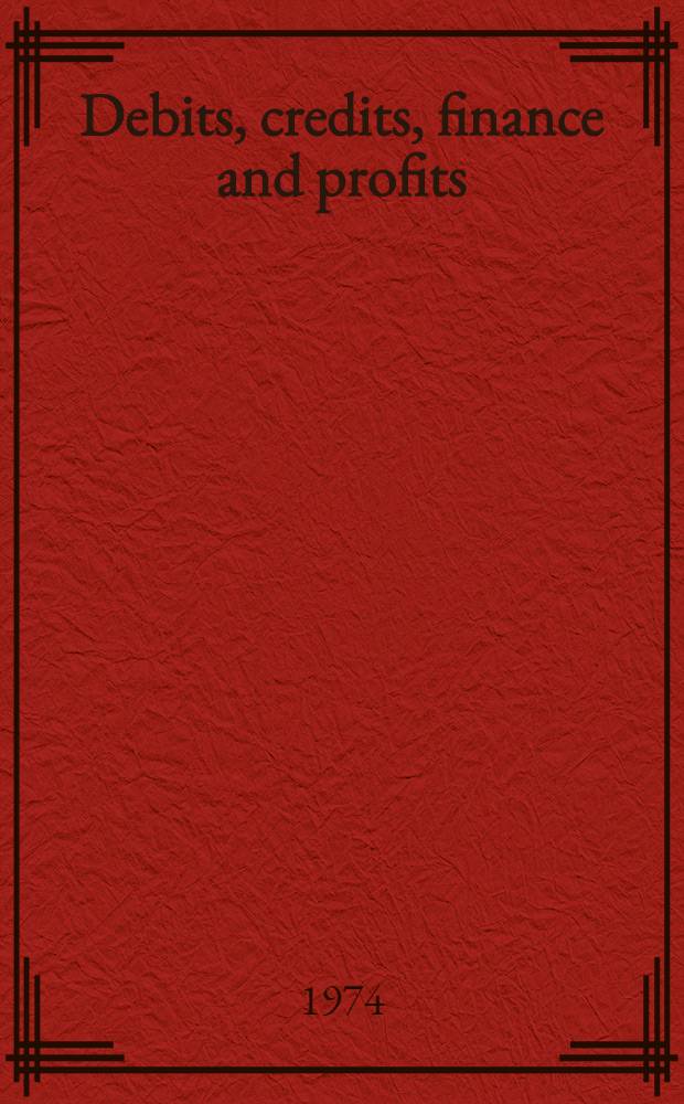 Debits, credits, finance and profits : Dedicated to William Baxter