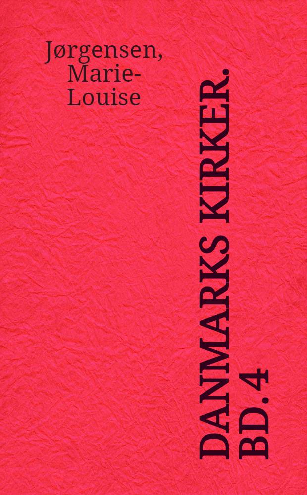 Danmarks kirker. [Bd. 4] : Holbæk amt