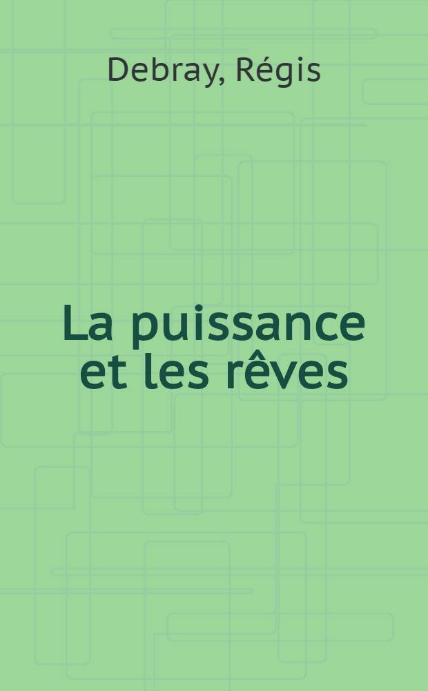 La puissance et les rêves