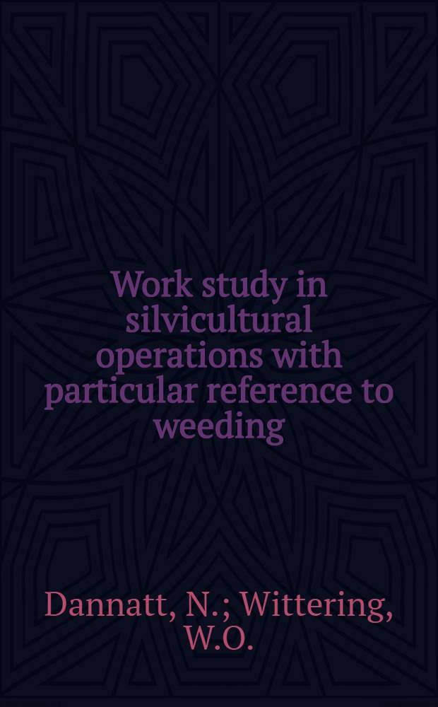 Work study in silvicultural operations with particular reference to weeding