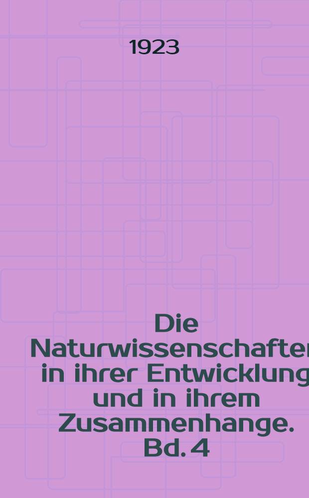 Die Naturwissenschaften in ihrer Entwicklung und in ihrem Zusammenhange. Bd. 4 : Das Emporbl&uuml;hen der modernen Naturwissenschaften seit der Entdeckung des Energieprinzips