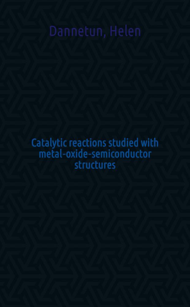Catalytic reactions studied with metal-oxide-semiconductor structures : Hydrogen a. hydrocarbons on palladium in ultra-high vacuum : Akad. avh