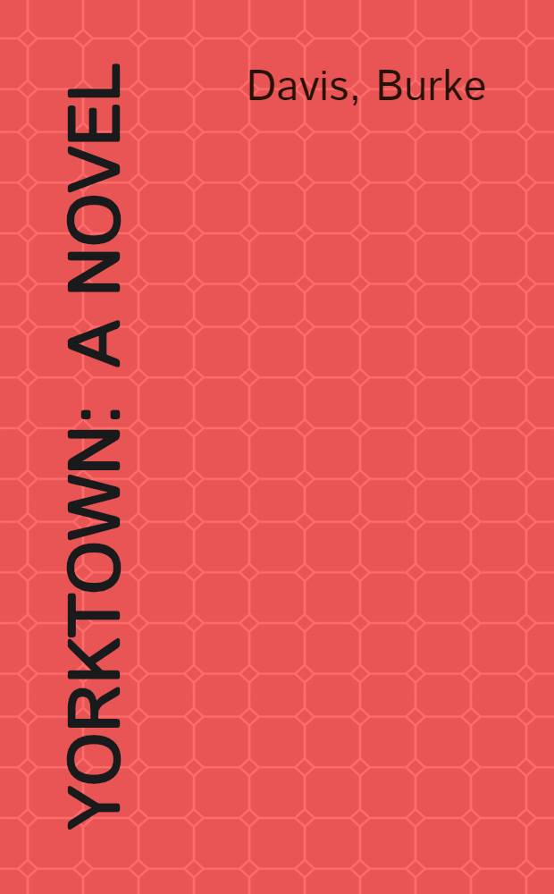 Yorktown : A novel