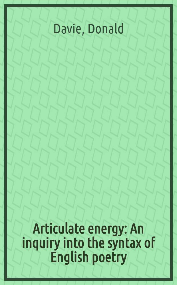 Articulate energy : An inquiry into the syntax of English poetry