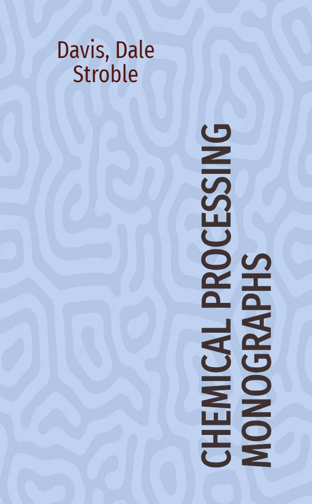 Chemical processing monographs