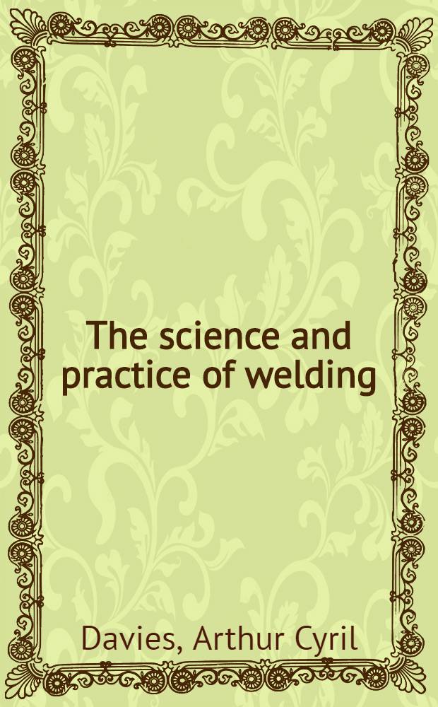 The science and practice of welding
