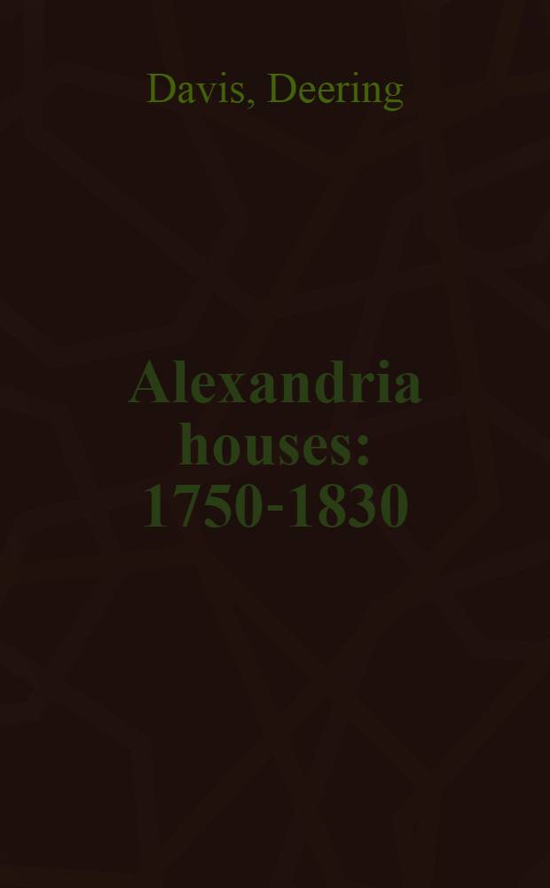 Alexandria houses : 1750-1830