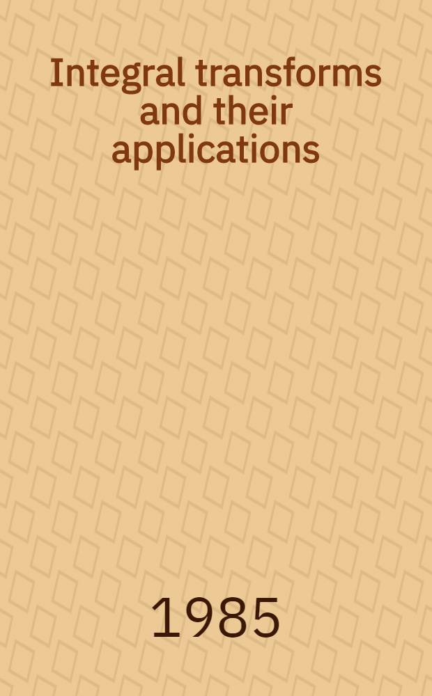 Integral transforms and their applications