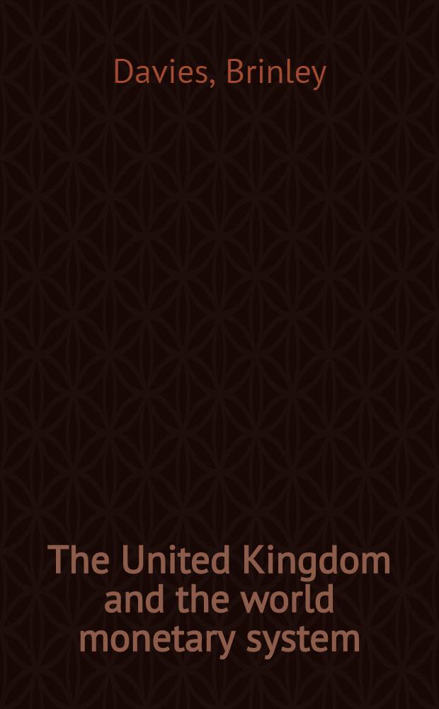 The United Kingdom and the world monetary system