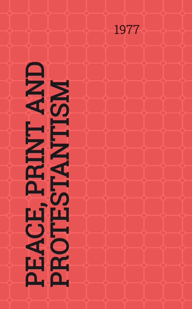 Peace, print and Protestantism : 1450-1558