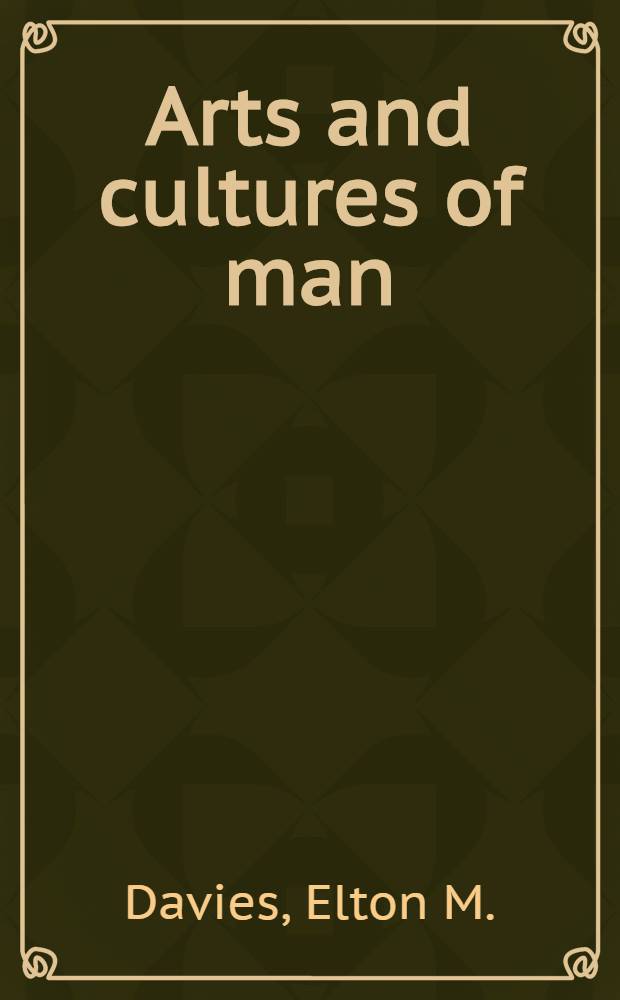 Arts and cultures of man