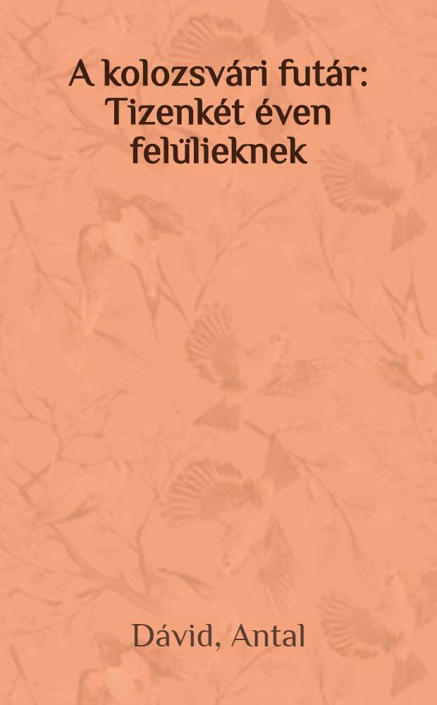 A kolozsvári futár : Tizenkét éven felülieknek