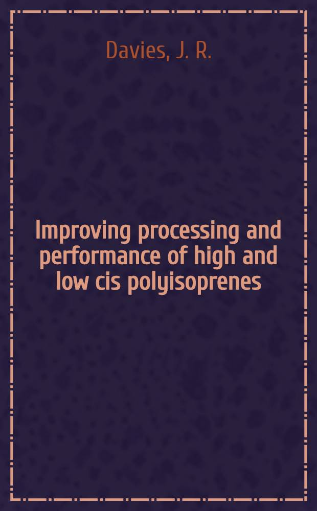 Improving processing and performance of high and low cis polyisoprenes