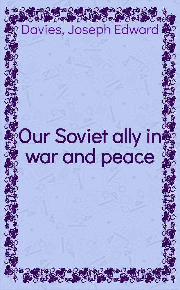 Our Soviet ally in war and peace