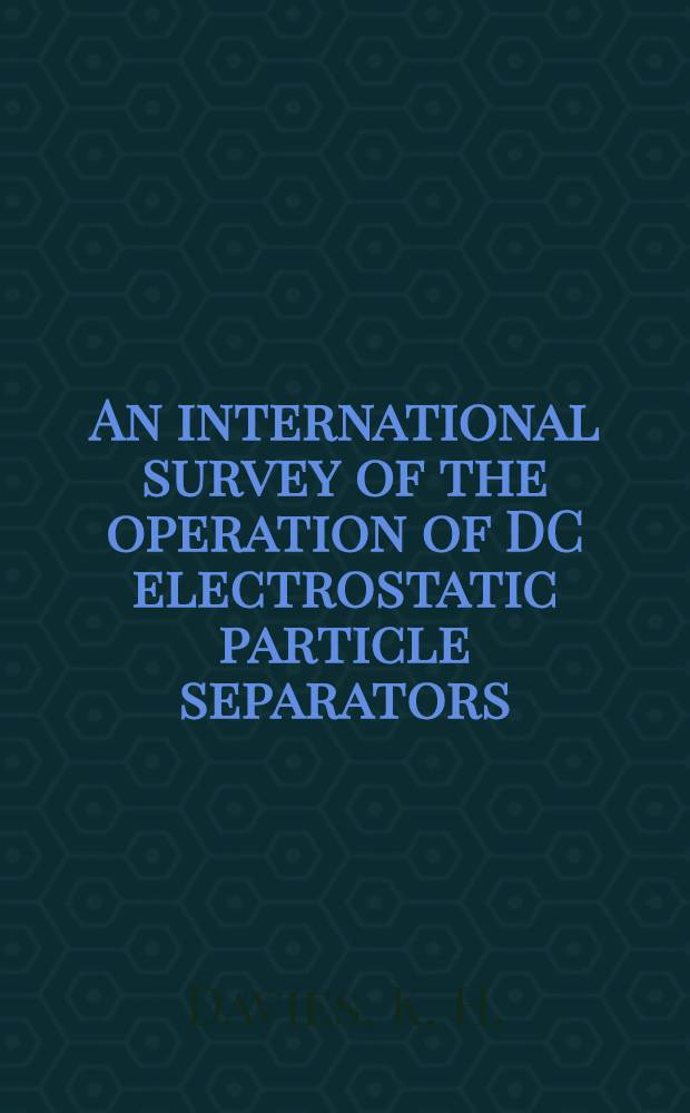 An international survey of the operation of DC electrostatic particle separators