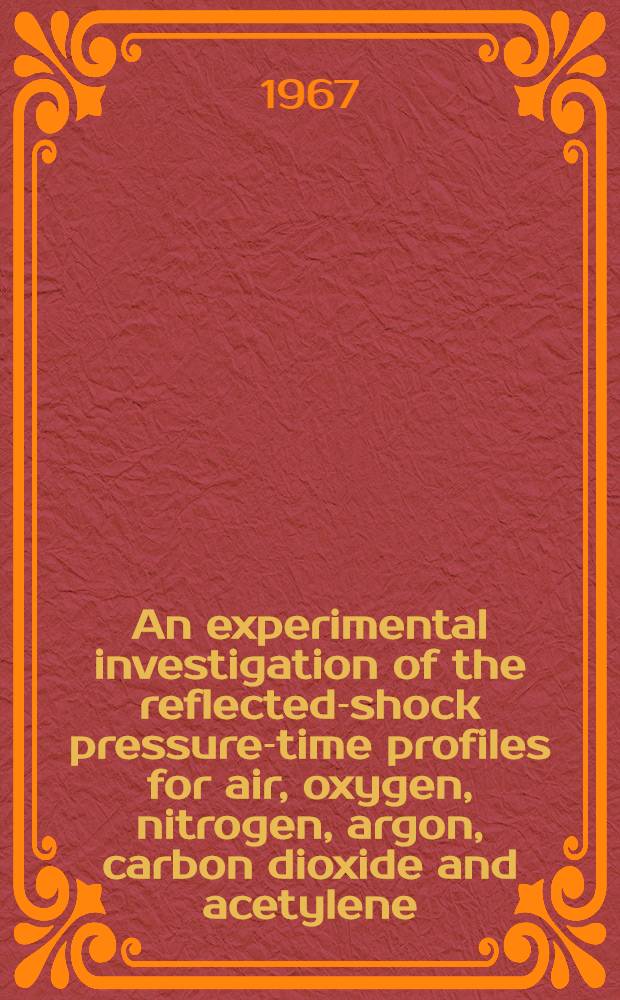 An experimental investigation of the reflected-shock pressure-time profiles for air, oxygen, nitrogen, argon, carbon dioxide and acetylene